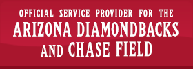 Official Service Provider for the Arizona Diamondbacks and Chase Field